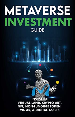Metaverse Investment Guide, Invest in Virtual Land, Crypto Art, NFT - Epub + Converted Pdf